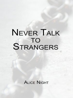 cover image of Never Talk to Strangers